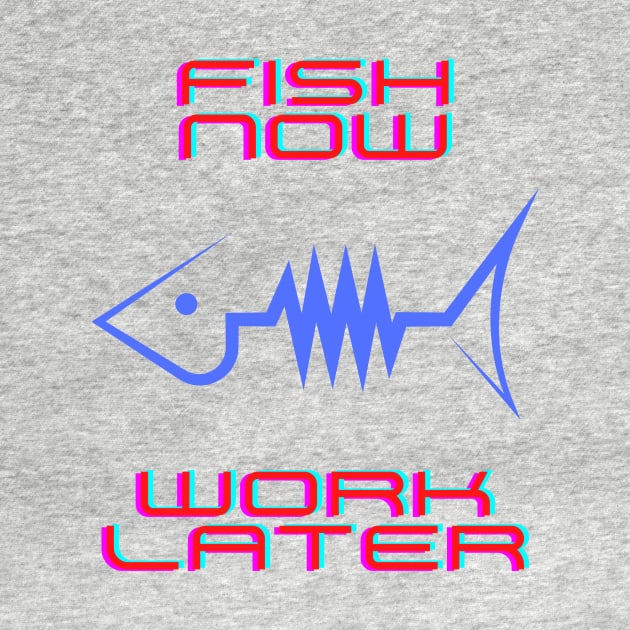 Fish now work later by Rickido